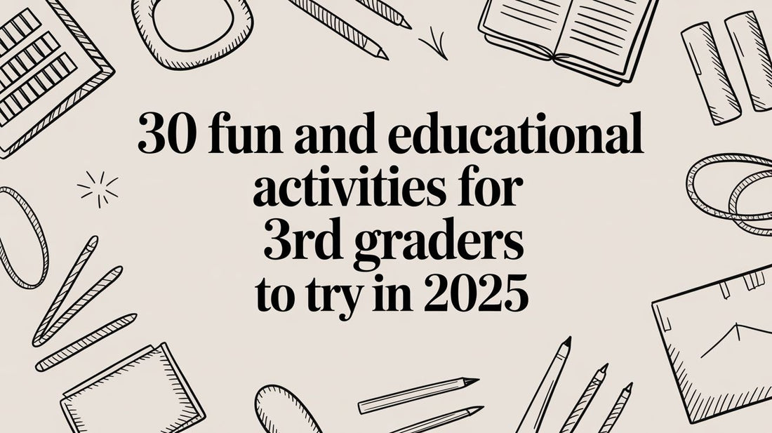 30 Fun and Educational Activities for 3rd Graders to Try in 2025