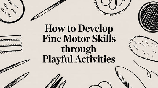 How to Develop Fine Motor Skills Through Playful Activities